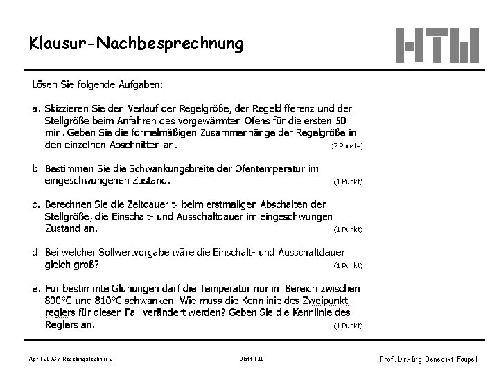 Klausur-Nachbesprechnung April 2003 / Regelungstechnik 2 Blatt 1. 10 Prof. Dr. -Ing. Benedikt Faupel