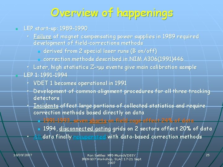 Overview of happenings n n LEP start-up: 1989 -1990 • Failure of magnet compensating Overview of happenings n n LEP start-up: 1989 -1990 • Failure of magnet compensating