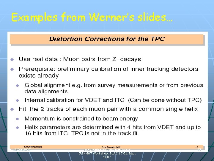 Examples from Werner’s slides… 18/09/2007 Ron Settles MPI-Munich/DESY IRENG 07 Workshop, SLAC 17 -21 Examples from Werner’s slides… 18/09/2007 Ron Settles MPI-Munich/DESY IRENG 07 Workshop, SLAC 17 -21