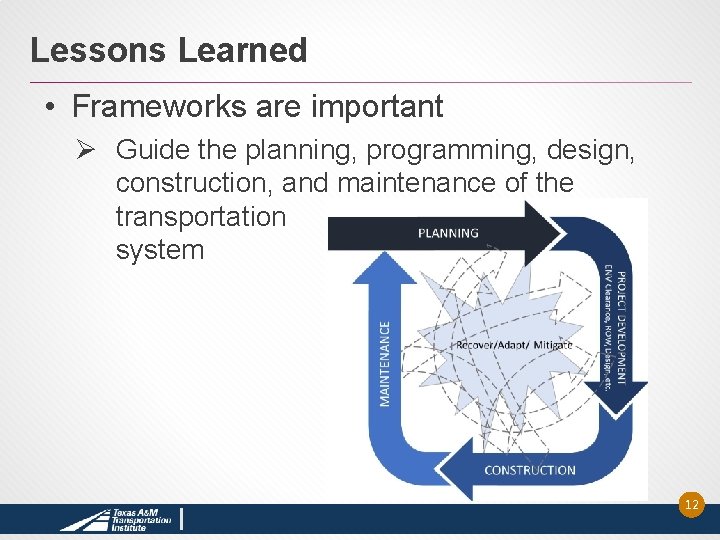 Lessons Learned • Frameworks are important Ø Guide the planning, programming, design, construction, and