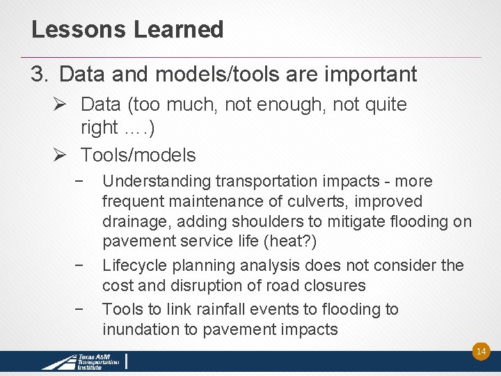 Lessons Learned 3. Data and models/tools are important Ø Data (too much, not enough,