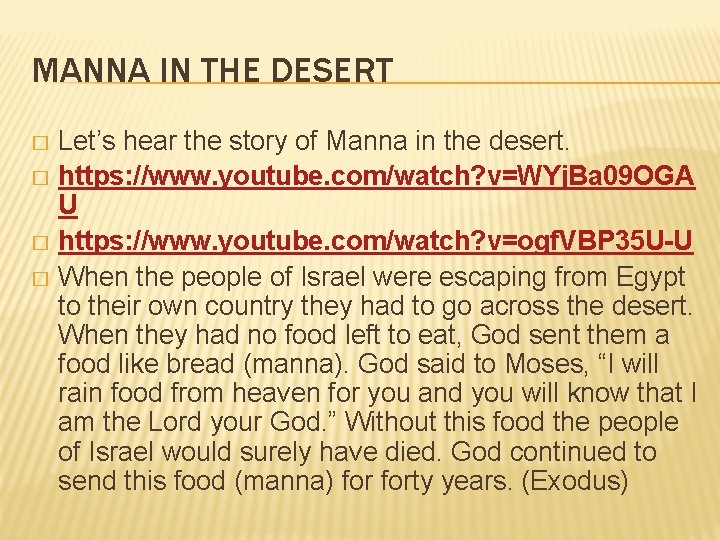 MANNA IN THE DESERT Let’s hear the story of Manna in the desert. � MANNA IN THE DESERT Let’s hear the story of Manna in the desert. �