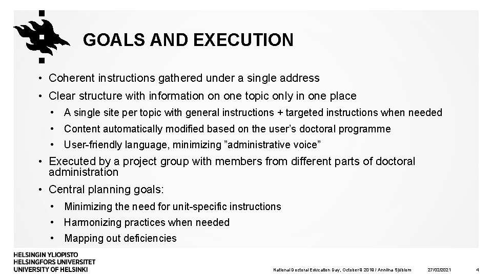 GOALS AND EXECUTION • Coherent instructions gathered under a single address • Clear structure