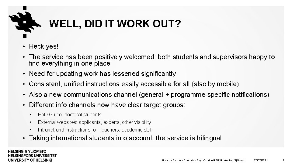 WELL, DID IT WORK OUT? • Heck yes! • The service has been positively