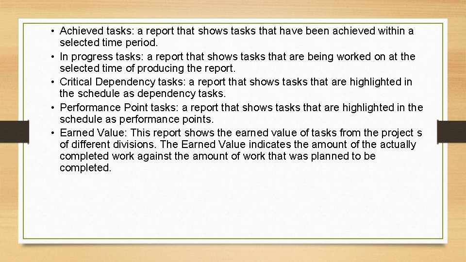  • Achieved tasks: a report that shows tasks that have been achieved within