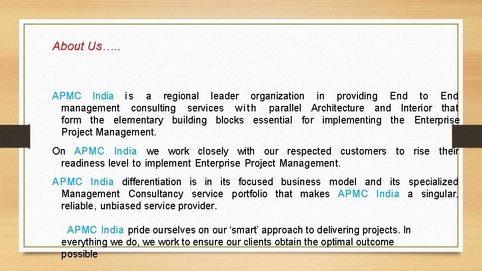 About Us…. . APMC India is a regional leader organization in providing End to