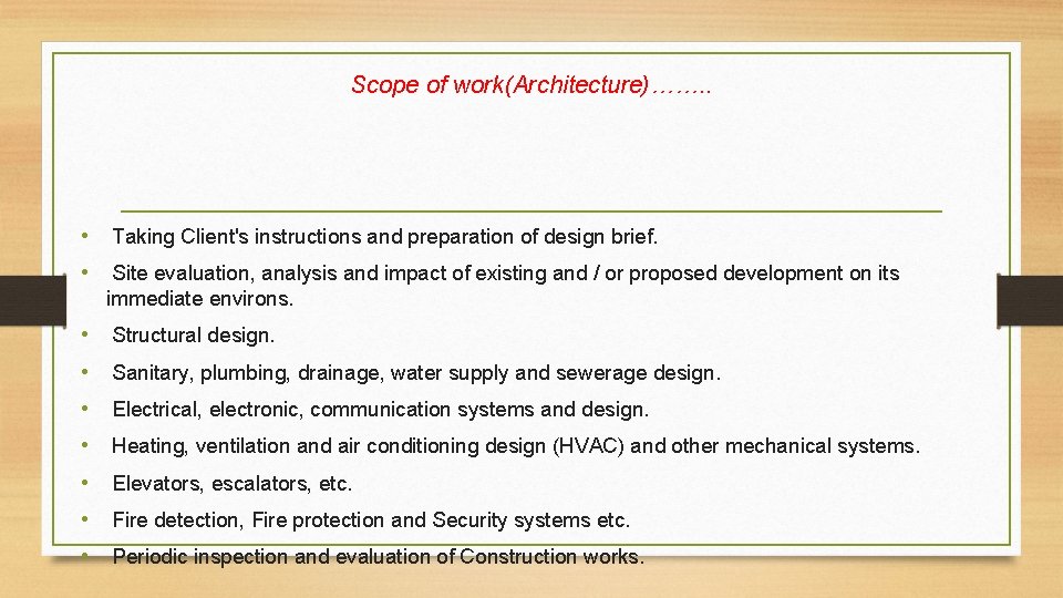 Scope of work(Architecture)……. . • Taking Client's instructions and preparation of design brief. •