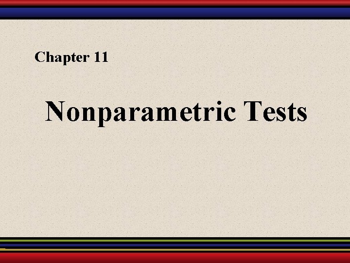 Chapter 11 Nonparametric Tests 