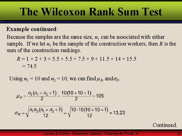 The Wilcoxon Rank Sum Test Example continued: Because the samples are the same size,