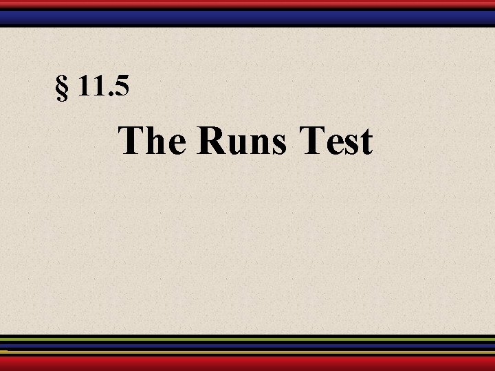 § 11. 5 The Runs Test 