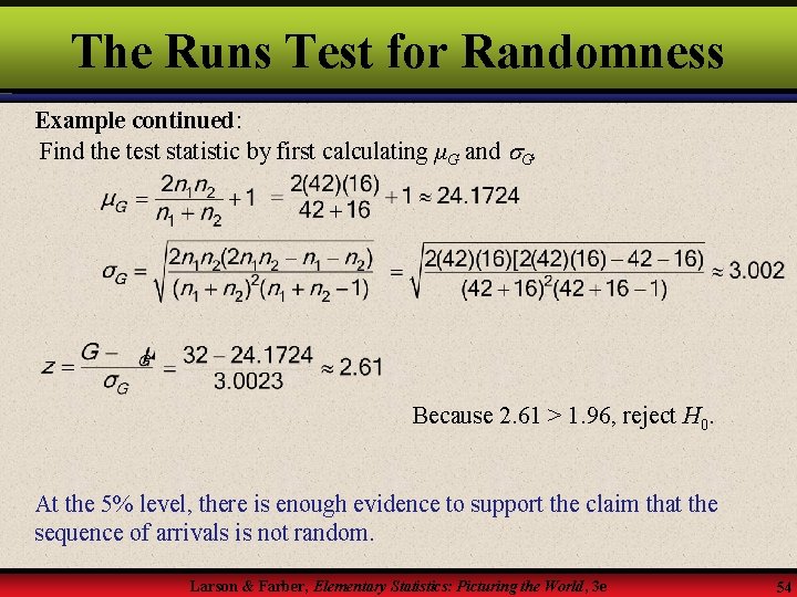 The Runs Test for Randomness Example continued: Find the test statistic by first calculating