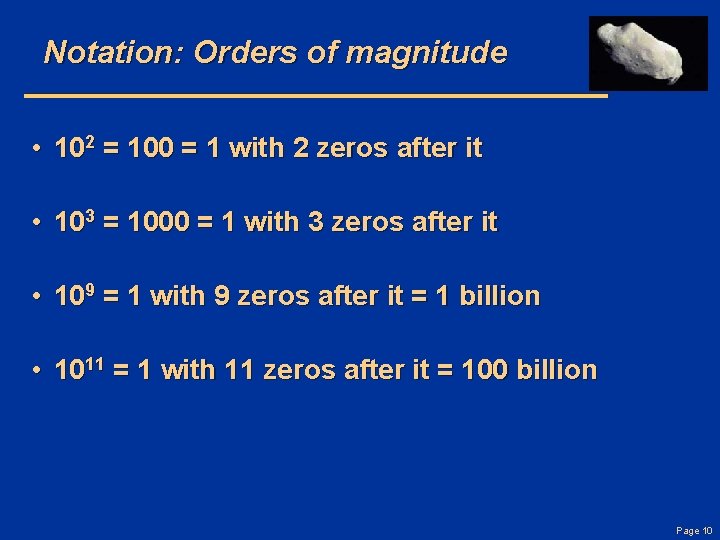 Notation: Orders of magnitude • 102 = 100 = 1 with 2 zeros after