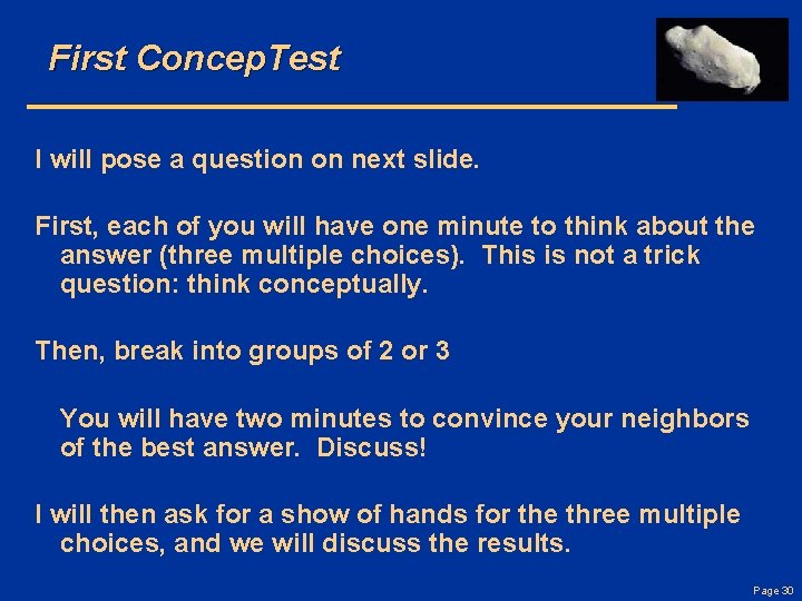 First Concep. Test I will pose a question on next slide. First, each of