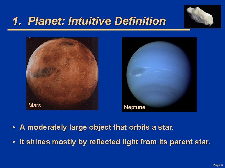 1. Planet: Intuitive Definition Mars Neptune • A moderately large object that orbits a