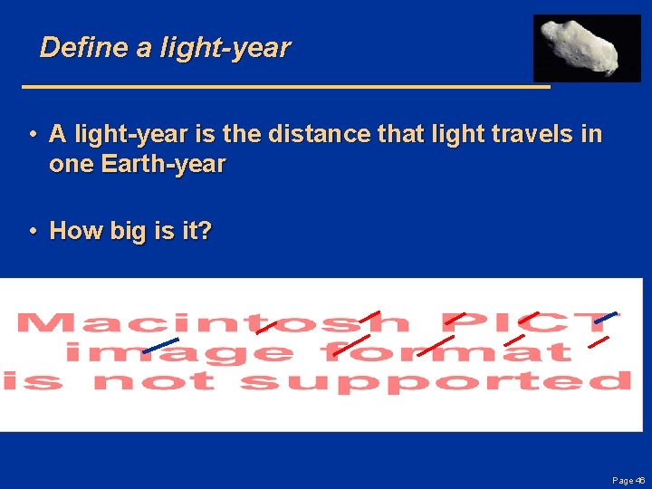 Define a light-year • A light-year is the distance that light travels in one