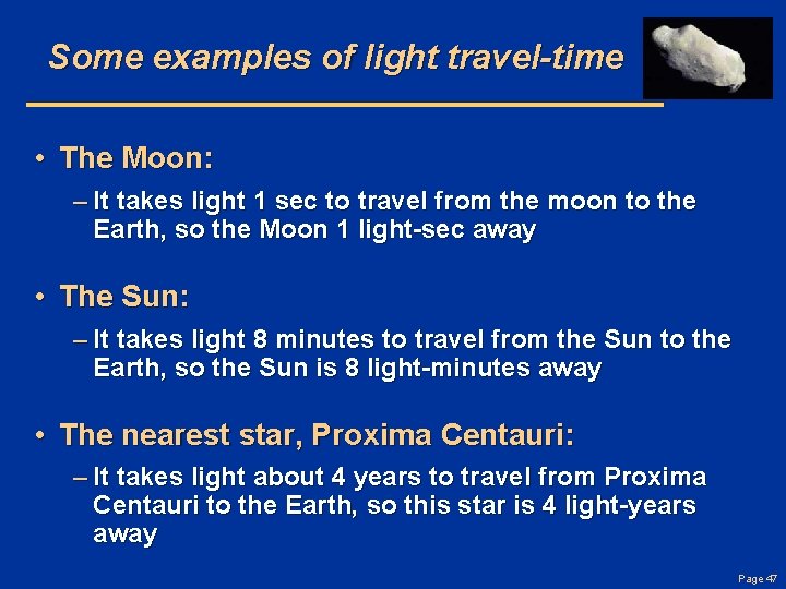 Some examples of light travel-time • The Moon: – It takes light 1 sec