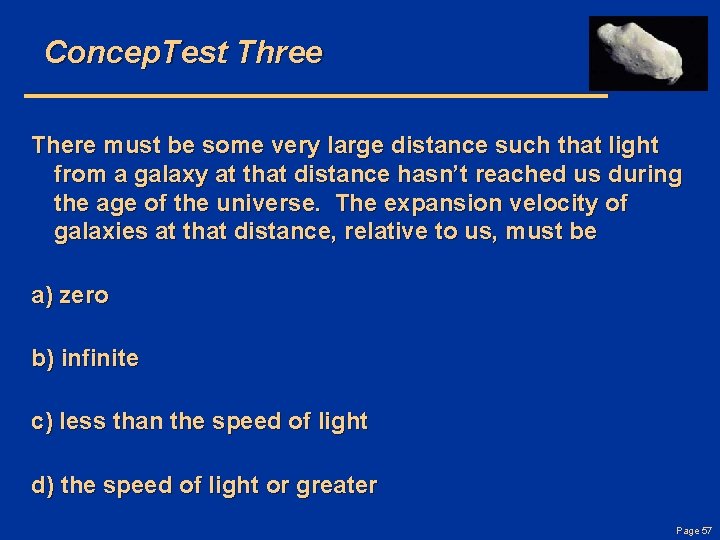 Concep. Test Three There must be some very large distance such that light from
