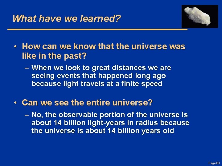 What have we learned? • How can we know that the universe was like