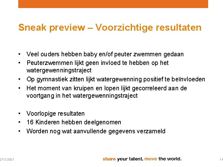 27 -2 -2021 Sneak preview – Voorzichtige resultaten • Veel ouders hebben baby en/of 27 -2 -2021 Sneak preview – Voorzichtige resultaten • Veel ouders hebben baby en/of