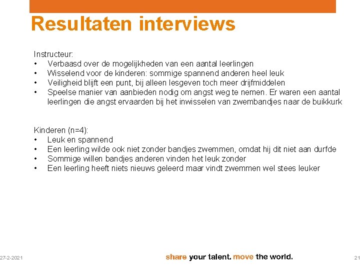 27 -2 -2021 Resultaten interviews Instructeur: • Verbaasd over de mogelijkheden van een aantal 27 -2 -2021 Resultaten interviews Instructeur: • Verbaasd over de mogelijkheden van een aantal