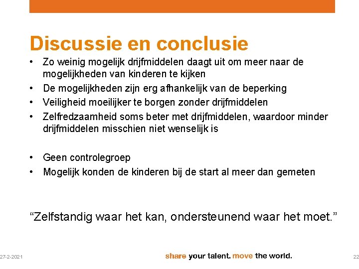 27 -2 -2021 Discussie en conclusie • Zo weinig mogelijk drijfmiddelen daagt uit om 27 -2 -2021 Discussie en conclusie • Zo weinig mogelijk drijfmiddelen daagt uit om