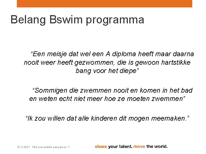 Belang Bswim programma “Een meisje dat wel een A diploma heeft maar daarna nooit Belang Bswim programma “Een meisje dat wel een A diploma heeft maar daarna nooit