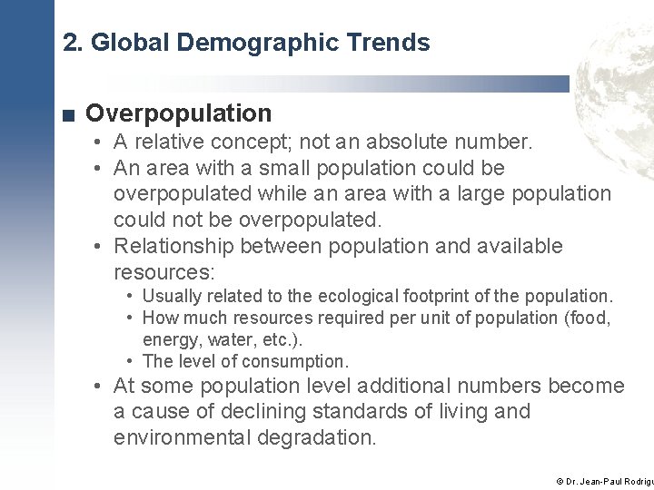 2. Global Demographic Trends ■ Overpopulation • A relative concept; not an absolute number.