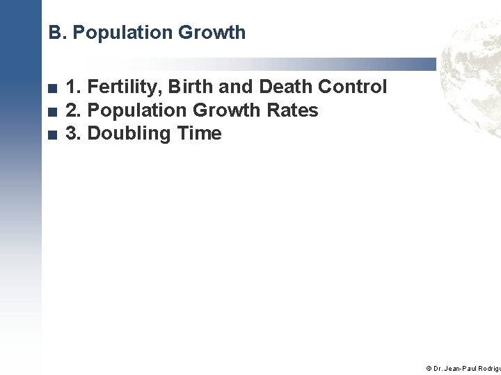 B. Population Growth ■ 1. Fertility, Birth and Death Control ■ 2. Population Growth