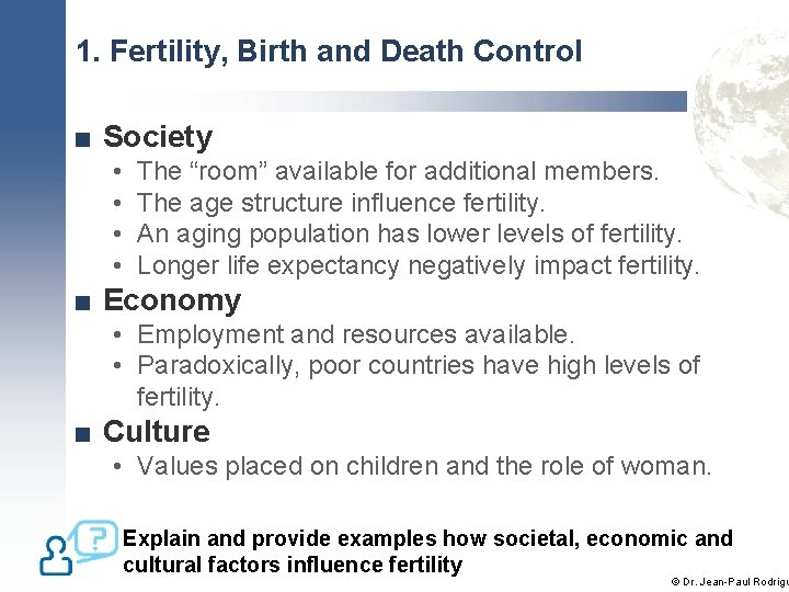 1. Fertility, Birth and Death Control ■ Society • • The “room” available for