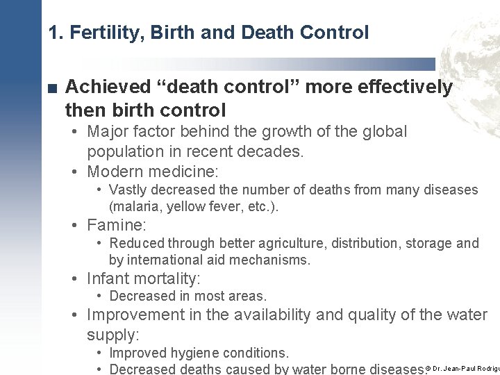 1. Fertility, Birth and Death Control ■ Achieved “death control” more effectively then birth
