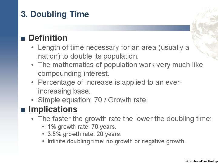 3. Doubling Time ■ Definition • Length of time necessary for an area (usually