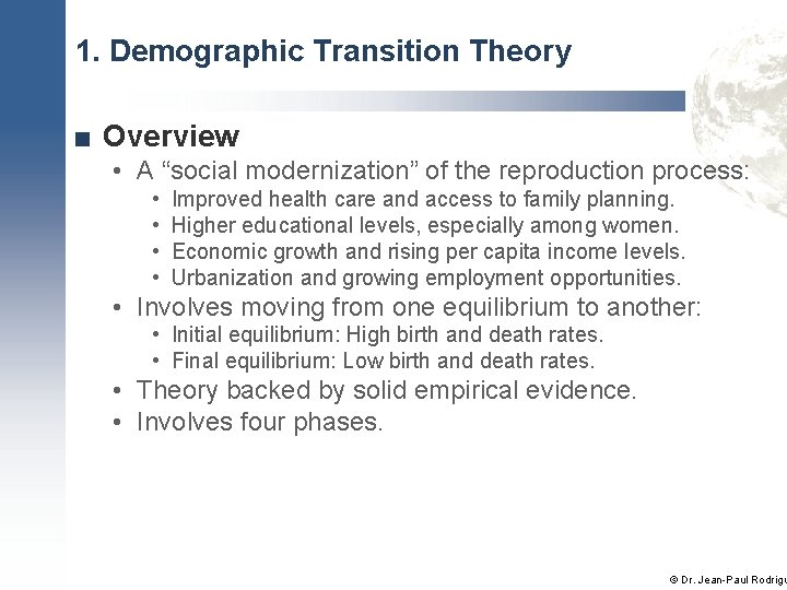 1. Demographic Transition Theory ■ Overview • A “social modernization” of the reproduction process: