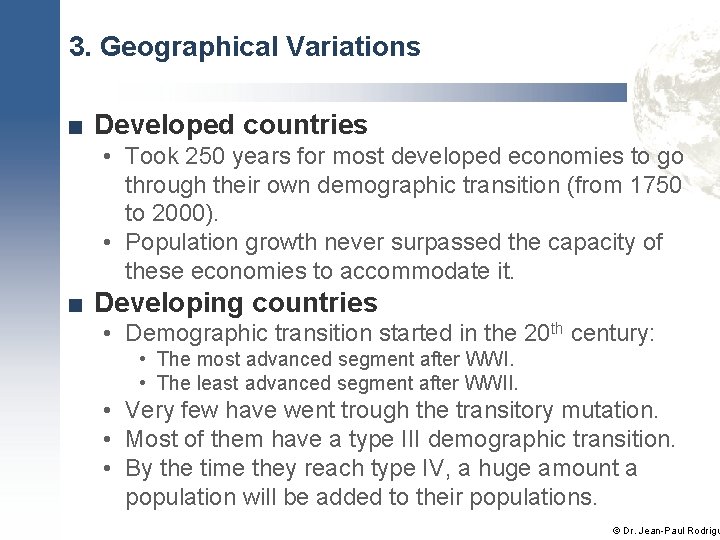 3. Geographical Variations ■ Developed countries • Took 250 years for most developed economies