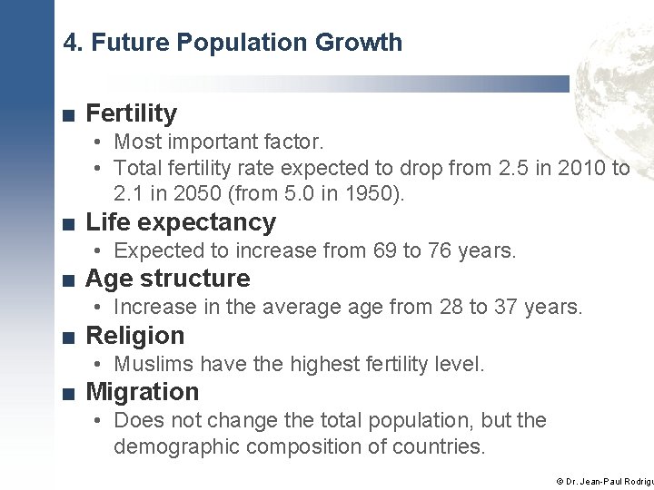 4. Future Population Growth ■ Fertility • Most important factor. • Total fertility rate