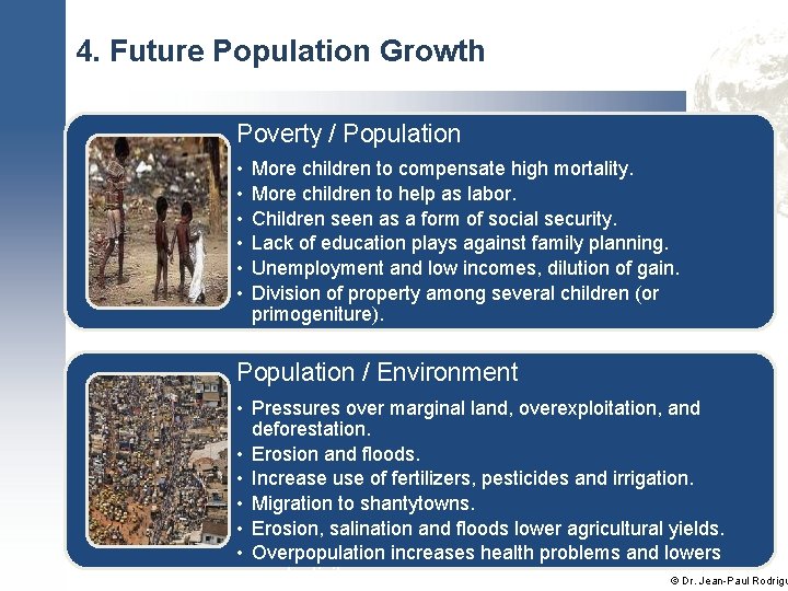 4. Future Population Growth Poverty / Population • • • More children to compensate