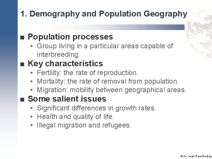 1. Demography and Population Geography ■ Population processes • Group living in a particular