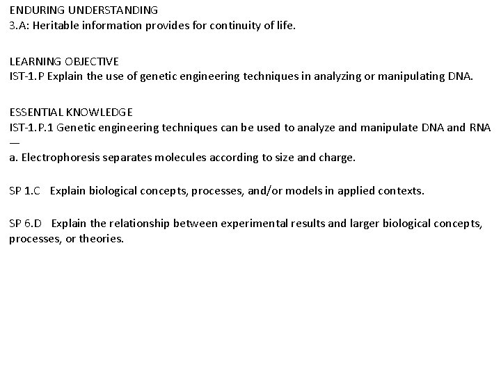 ENDURING UNDERSTANDING 3. A: Heritable information provides for continuity of life. LEARNING OBJECTIVE IST-1.