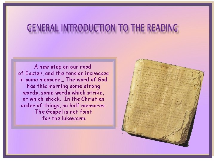 A new step on our road of Easter, and the tension increases in some