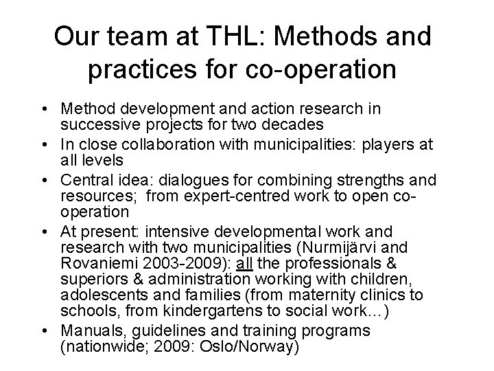 Our team at THL: Methods and practices for co-operation • Method development and action