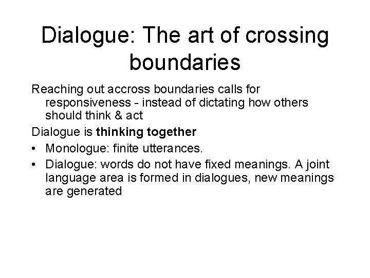 Dialogue: The art of crossing boundaries Reaching out accross boundaries calls for responsiveness -