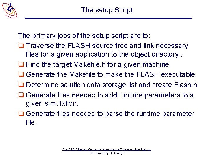The setup Script The primary jobs of the setup script are to: q Traverse