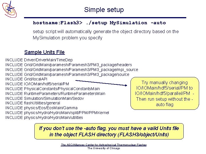 Simple setup hostname: Flash 3>. /setup My. Simulation -auto setup script will automatically generate