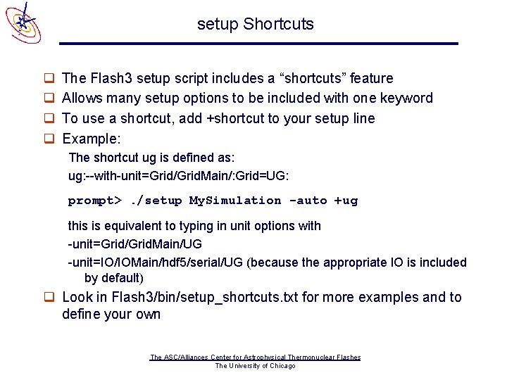 setup Shortcuts q q The Flash 3 setup script includes a “shortcuts” feature Allows