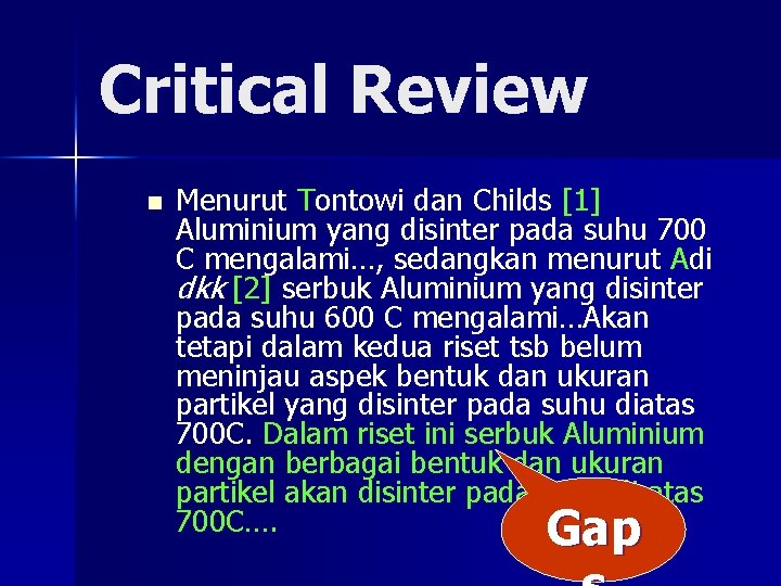 Critical Review n Menurut Tontowi dan Childs [1] Aluminium yang disinter pada suhu 700