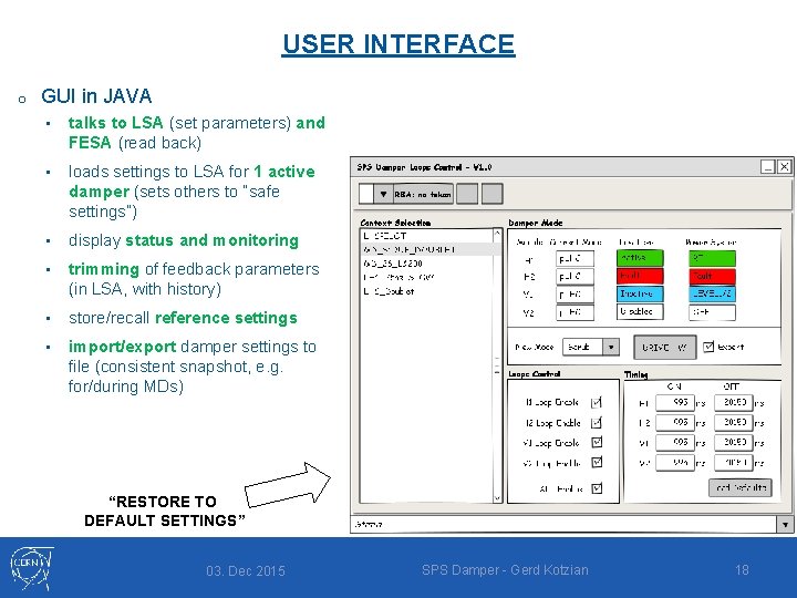 USER INTERFACE o GUI in JAVA • talks to LSA (set parameters) and FESA