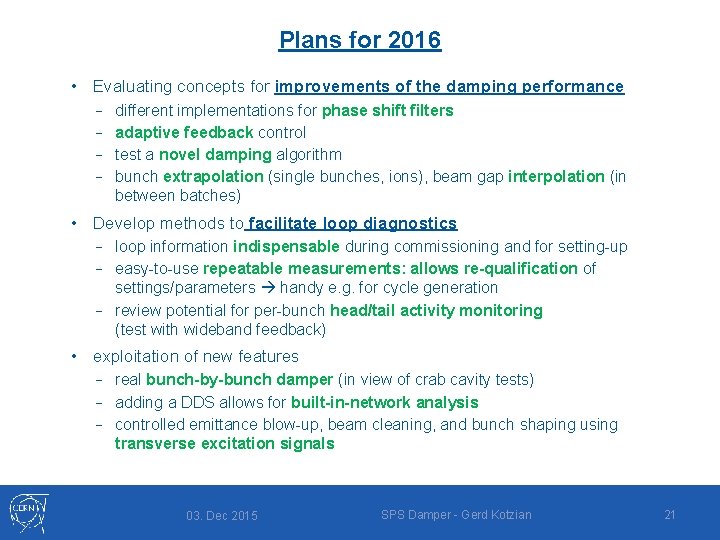 Plans for 2016 • Evaluating concepts for improvements of the damping performance − different
