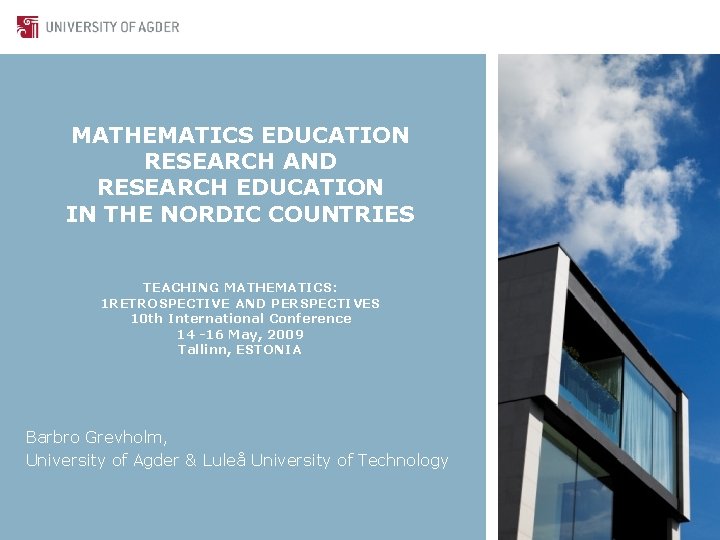 MATHEMATICS EDUCATION RESEARCH AND RESEARCH EDUCATION IN THE NORDIC COUNTRIES TEACHING MATHEMATICS: 1 RETROSPECTIVE