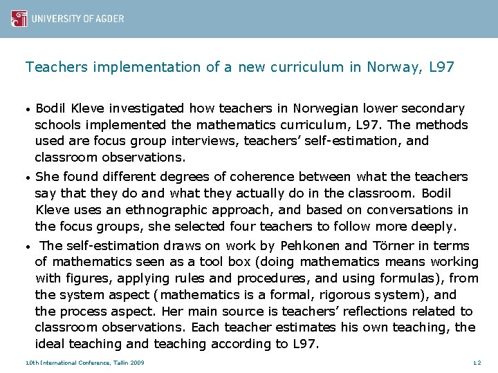 Teachers implementation of a new curriculum in Norway, L 97 • Bodil Kleve investigated