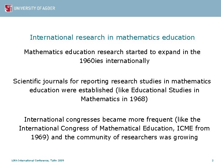 International research in mathematics education Mathematics education research started to expand in the 1960