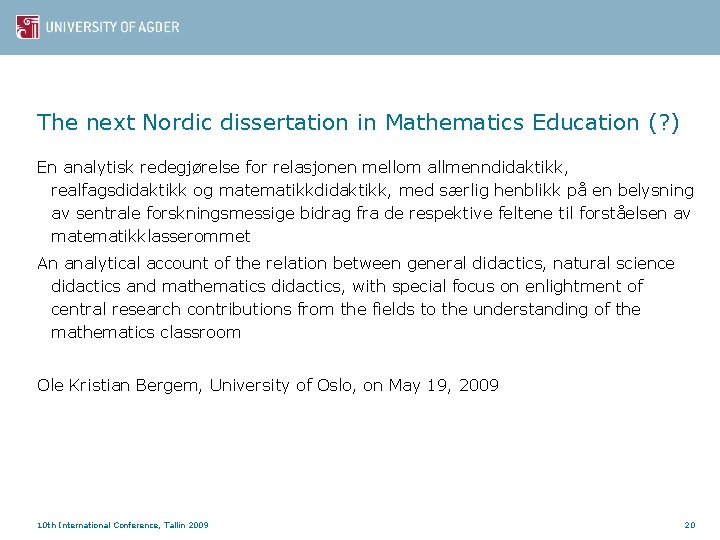 The next Nordic dissertation in Mathematics Education (? ) En analytisk redegjørelse for relasjonen